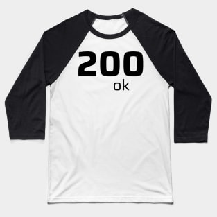 200 OK Baseball T-Shirt